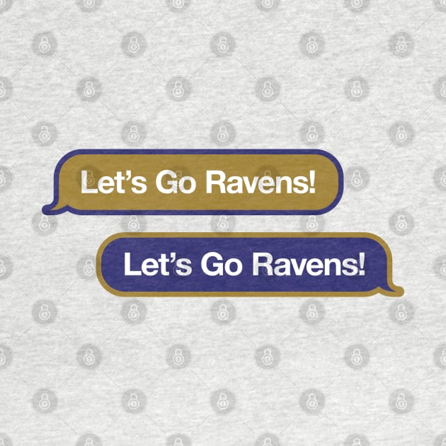 Let's Go Ravens Text Message by Rad Love